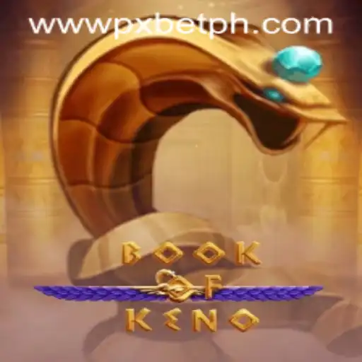 Discovering the Exciting World of BookOfKeno at PXBET