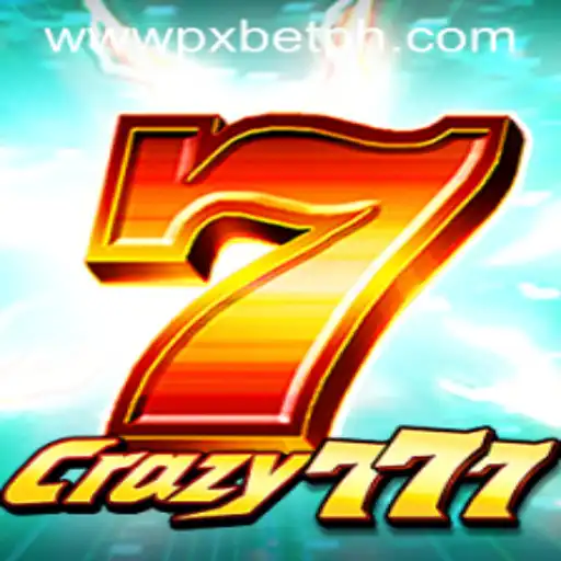 Exploring the Exciting World of Crazy777 on PXBET