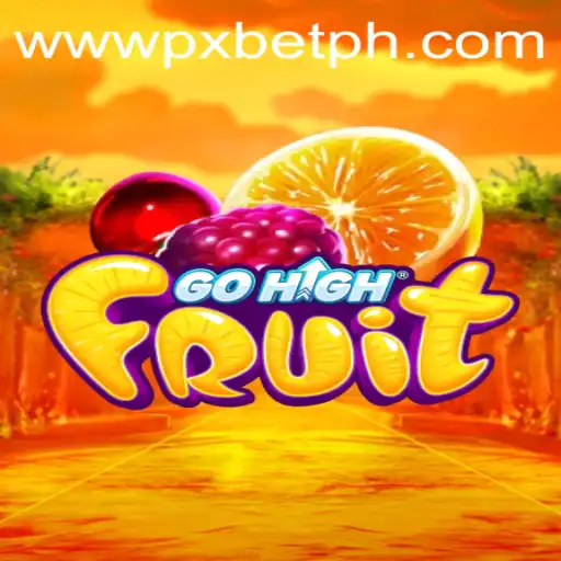 The Exciting World of GoHighFruit and PXBET