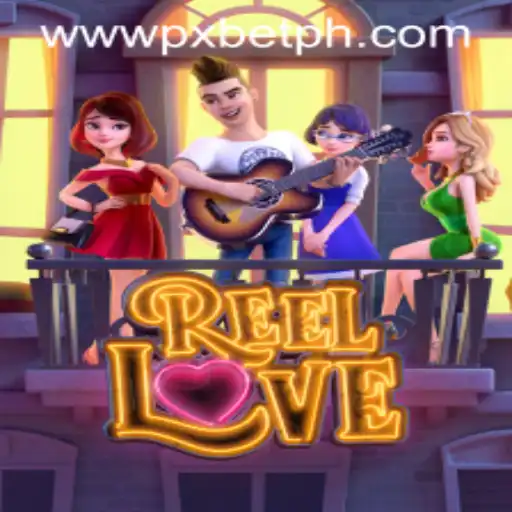 Experience the Thrill of ReelLove with PXBET