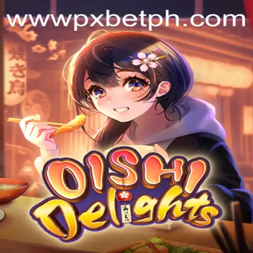 Exploring the Exciting World of OishiDelights: A Unique Gaming Experience Enhanced by PXBET